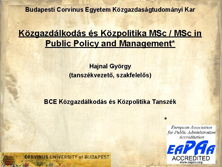 Budapesti Corvinus Egyetem Közgazdaságtudományi Kar Közgazdálkodás és Közpolitika MSc / MSc in Public Policy