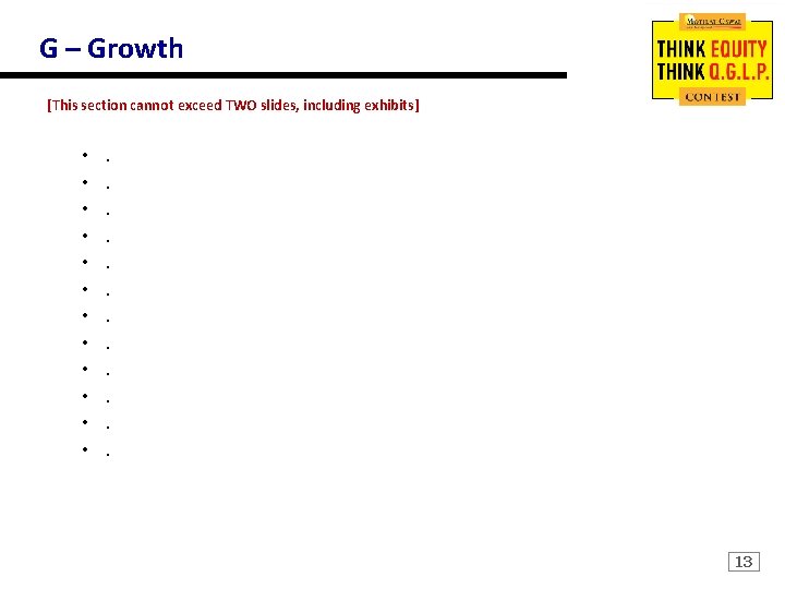 G – Growth [This section cannot exceed TWO slides, including exhibits] • • •