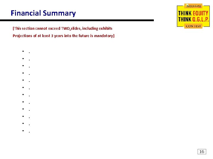 Financial Summary [This section cannot exceed TWO slides, including exhibits Projections of at least