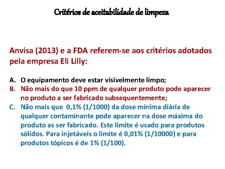 Critérios de aceitabilidade de limpeza Anvisa (2013) e a FDA referem-se aos critérios adotados