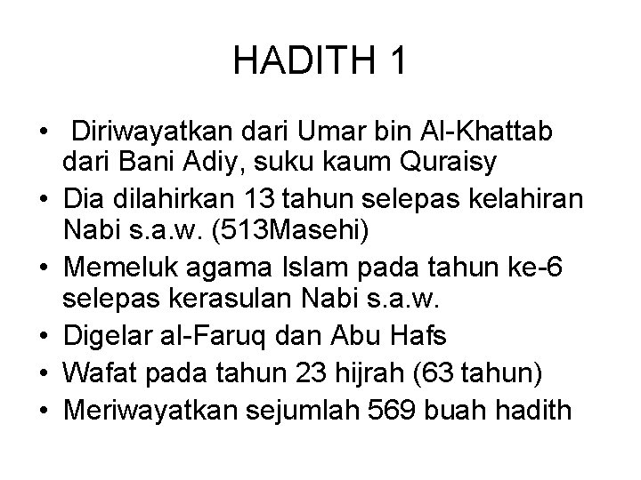 HADITH 1 • Diriwayatkan dari Umar bin Al-Khattab dari Bani Adiy, suku kaum Quraisy