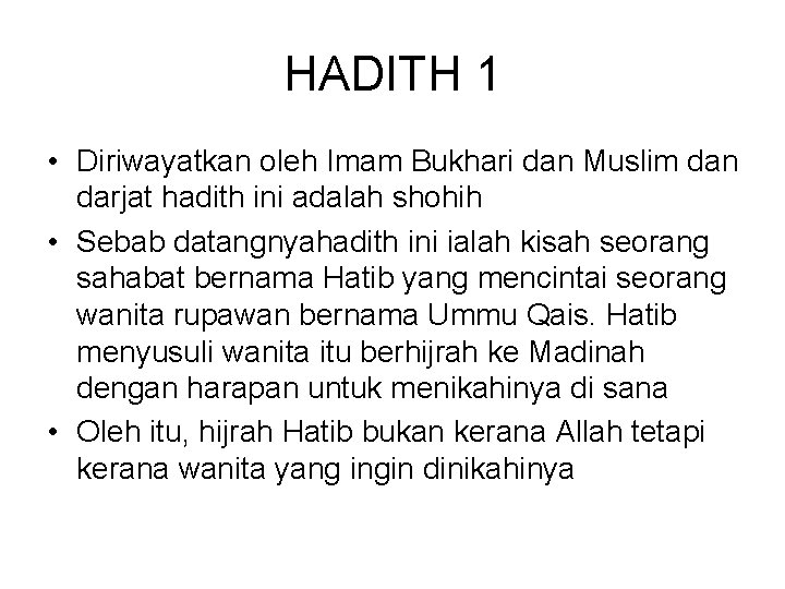 HADITH 1 • Diriwayatkan oleh Imam Bukhari dan Muslim dan darjat hadith ini adalah