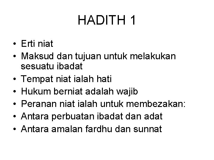 HADITH 1 • Erti niat • Maksud dan tujuan untuk melakukan sesuatu ibadat •