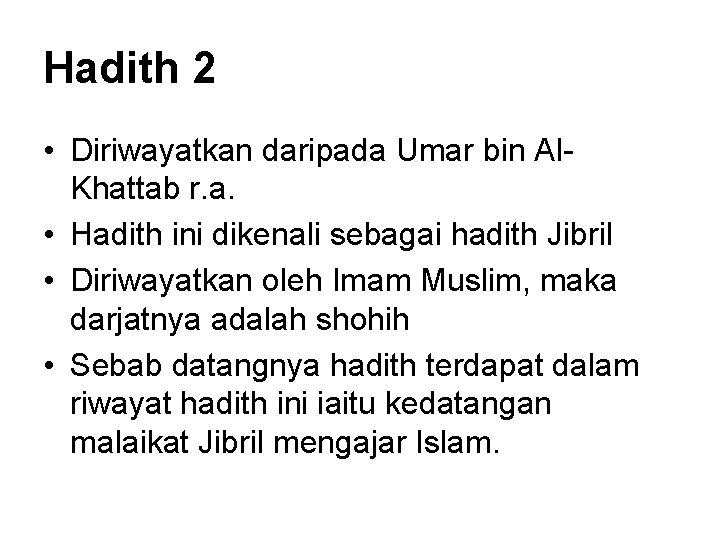 Hadith 2 • Diriwayatkan daripada Umar bin Al. Khattab r. a. • Hadith ini