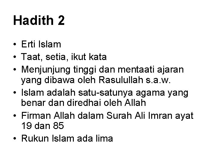 Hadith 2 • Erti Islam • Taat, setia, ikut kata • Menjunjung tinggi dan