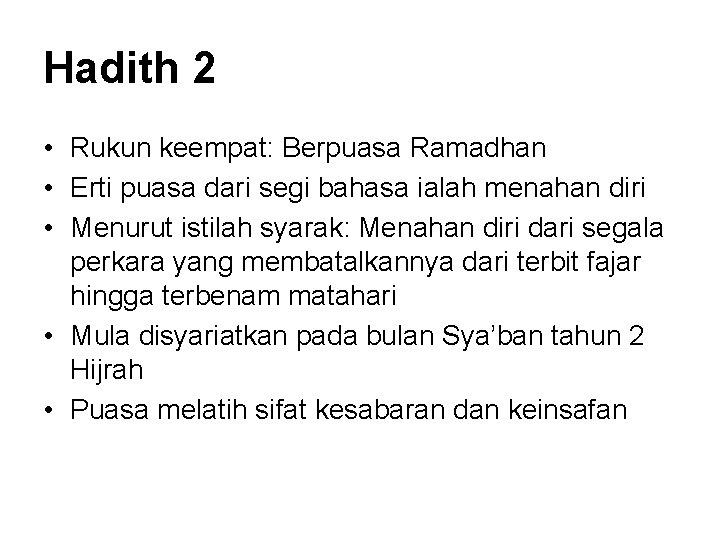 Hadith 2 • Rukun keempat: Berpuasa Ramadhan • Erti puasa dari segi bahasa ialah