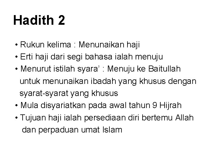 Hadith 2 • Rukun kelima : Menunaikan haji • Erti haji dari segi bahasa