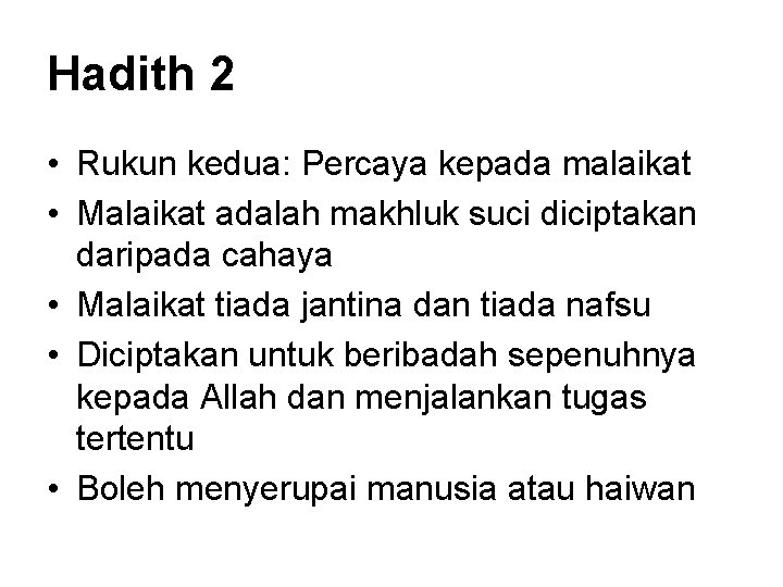 Hadith 2 • Rukun kedua: Percaya kepada malaikat • Malaikat adalah makhluk suci diciptakan