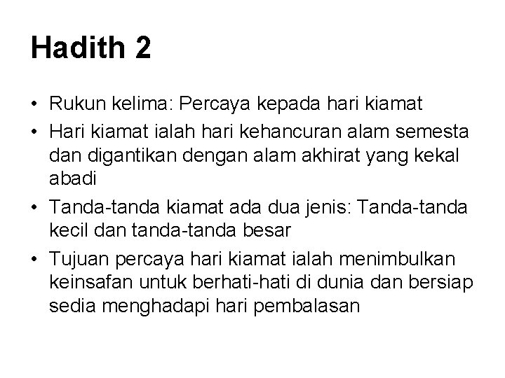 Hadith 2 • Rukun kelima: Percaya kepada hari kiamat • Hari kiamat ialah hari