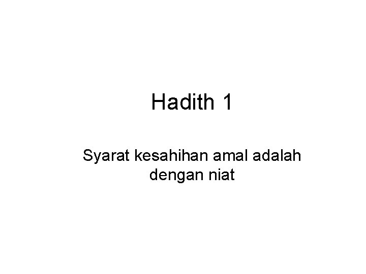 Hadith 1 Syarat kesahihan amal adalah dengan niat 