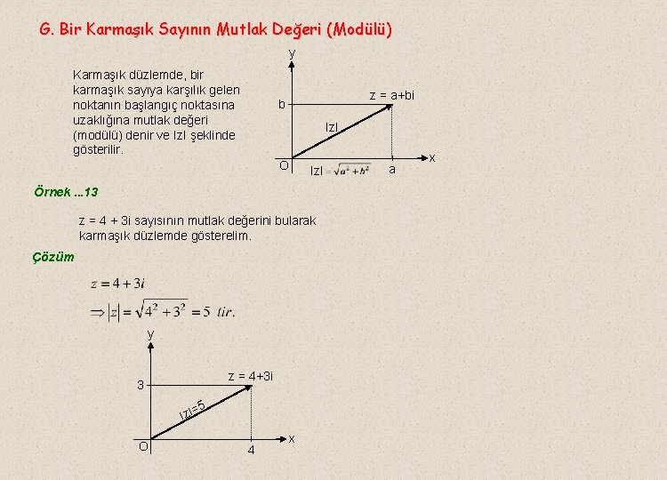 G. Bir Karmaşık Sayının Mutlak Değeri (Modülü) y Karmaşık düzlemde, bir karmaşık sayıya karşılık