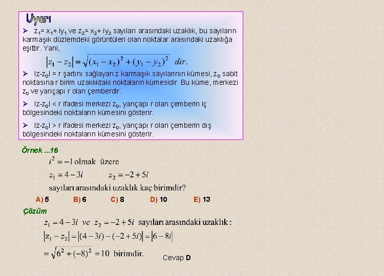 Ø z 1= x 1+ iy 1 ve z 2= x 2+ iy 2