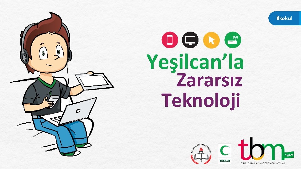 İlkokul Yeşilcan’la Zararsız Teknoloji 