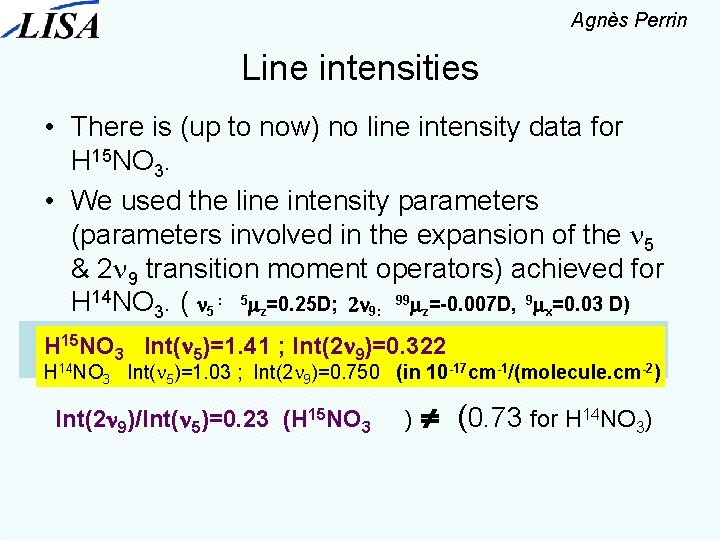 Agnès Perrin Line intensities • There is (up to now) no line intensity data