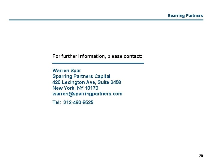 Sparring Partners For further information, please contact: Warren Sparring Partners Capital 420 Lexington Ave,