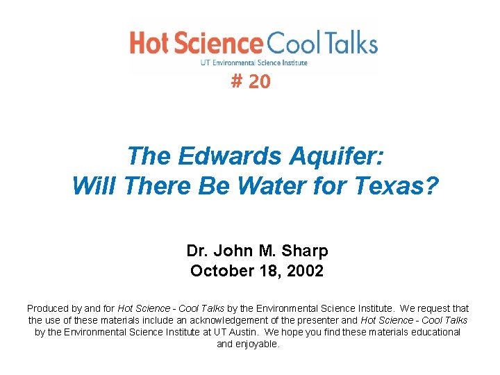 # 20 The Edwards Aquifer: Will There Be Water for Texas? Dr. John M.