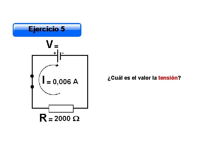 ¿Cuál es el valor la tensión? 