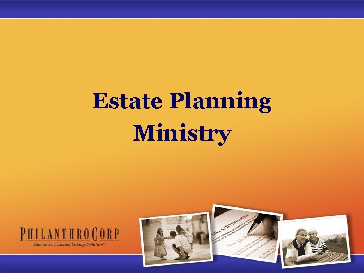 Estate Planning Ministry 