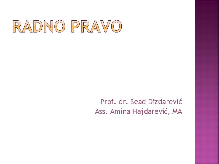 Prof. dr. Sead Dizdarević Ass. Amina Hajdarević, MA 