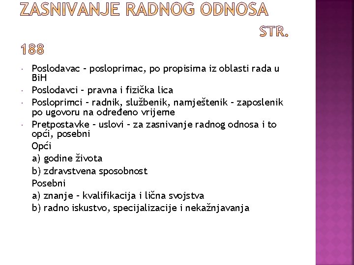  Poslodavac – posloprimac, po propisima iz oblasti rada u Bi. H Poslodavci –