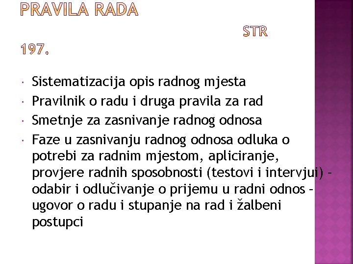  Sistematizacija opis radnog mjesta Pravilnik o radu i druga pravila za rad Smetnje