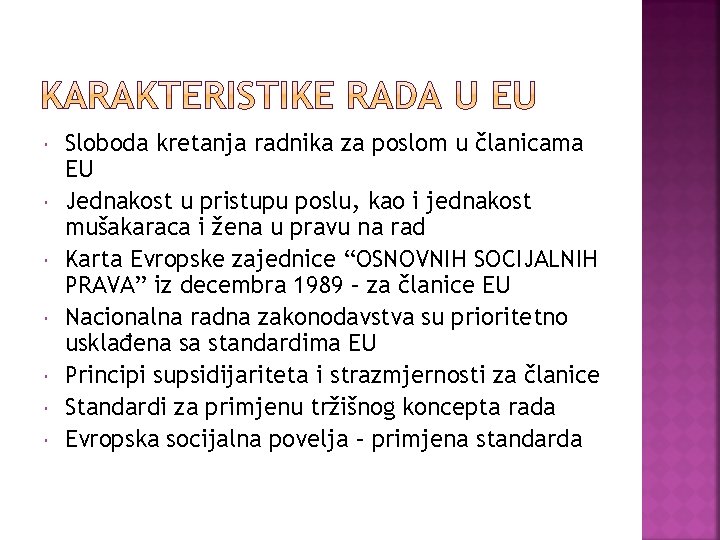  Sloboda kretanja radnika za poslom u članicama EU Jednakost u pristupu poslu, kao