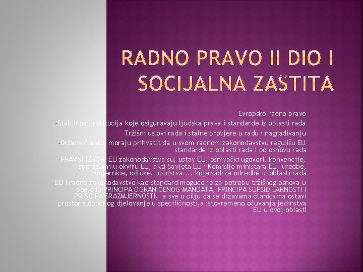 -Evropsko radno pravo -Stabilnost institucija koje osiguravaju ljudska prava i standarde iz oblasti rada