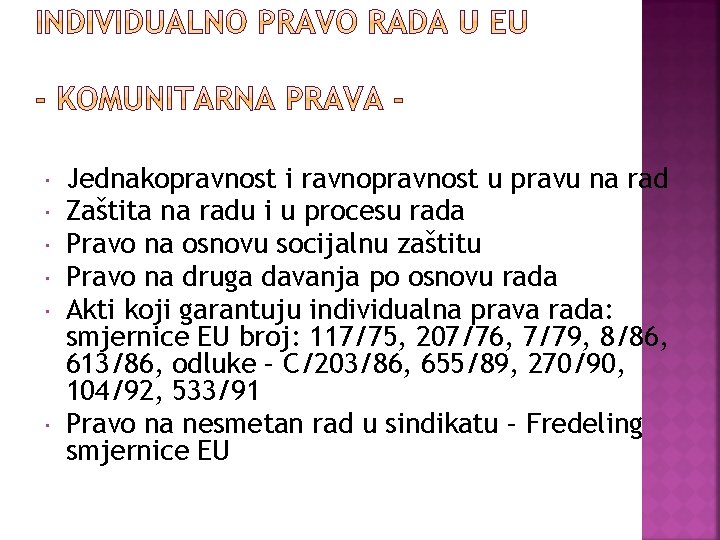  Jednakopravnost i ravnopravnost u pravu na rad Zaštita na radu i u procesu