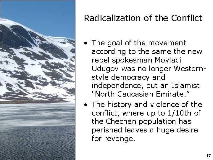 Radicalization of the Conflict • The goal of the movement according to the same