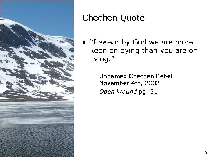 Chechen Quote • “I swear by God we are more keen on dying than