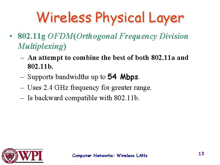 Wireless Physical Layer • 802. 11 g OFDM(Orthogonal Frequency Division Multiplexing) – An attempt