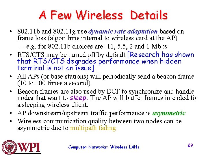 A Few Wireless Details • 802. 11 b and 802. 11 g use dynamic