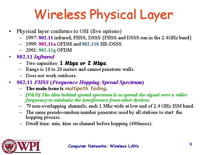 Wireless Physical Layer • Physical layer conforms to OSI (five options) – 1997: 802.