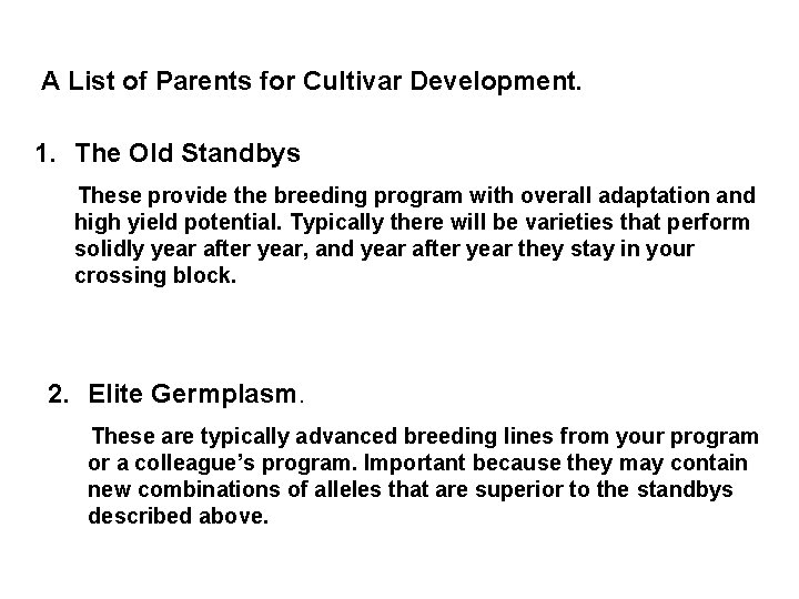 A List of Parents for Cultivar Development. 1. The Old Standbys These provide the