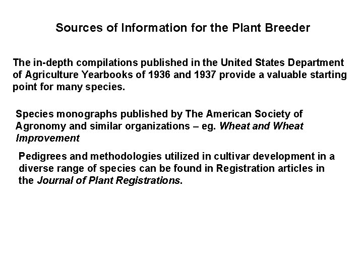 Sources of Information for the Plant Breeder The in-depth compilations published in the United