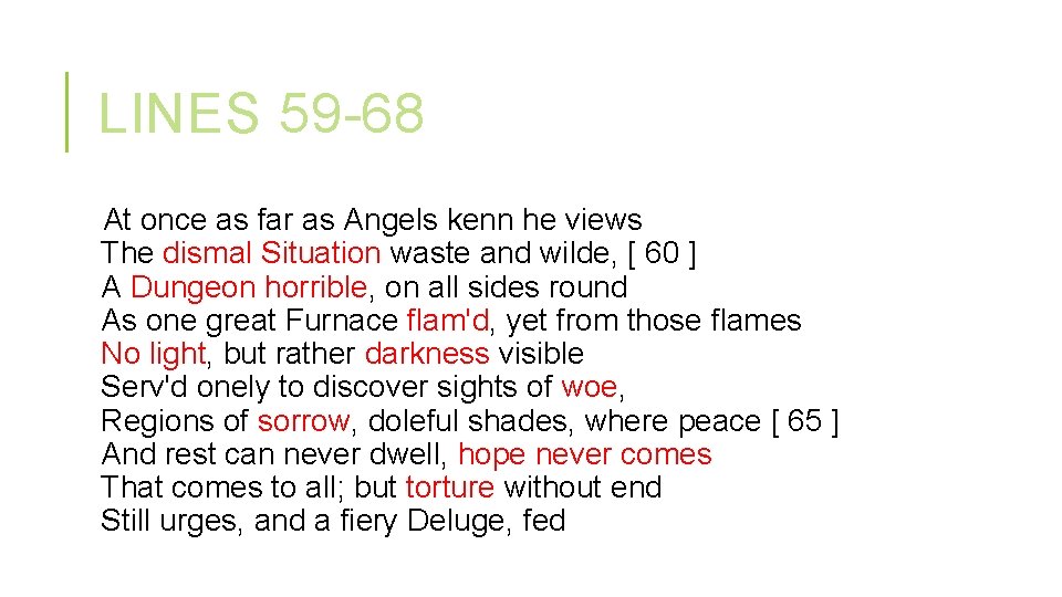 LINES 59 -68 At once as far as Angels kenn he views The dismal LINES 59 -68 At once as far as Angels kenn he views The dismal