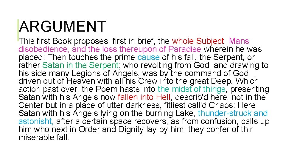 ARGUMENT This first Book proposes, first in brief, the whole Subject, Mans disobedience, and ARGUMENT This first Book proposes, first in brief, the whole Subject, Mans disobedience, and