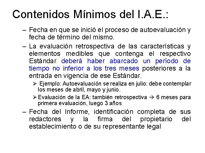 Contenidos Mínimos del I. A. E. : – Fecha en que se inició el
