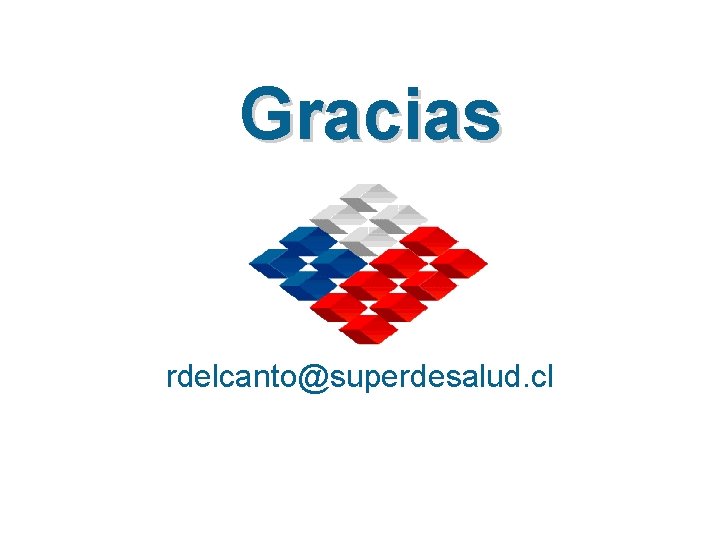 Gracias rdelcanto@superdesalud. cl 