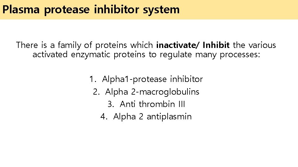 Plasma protease inhibitor system There is a family of proteins which inactivate/ Inhibit the