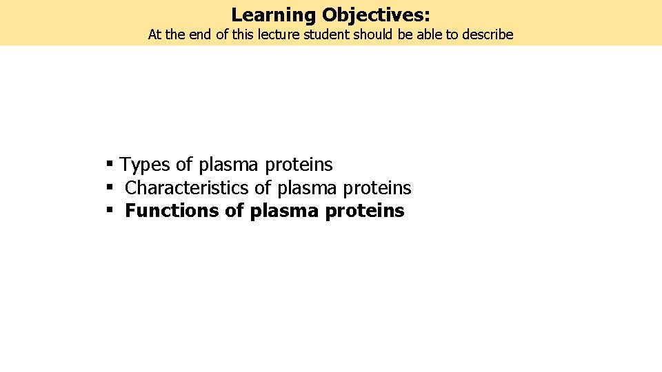 Learning Objectives: At the end of this lecture student should be able to describe