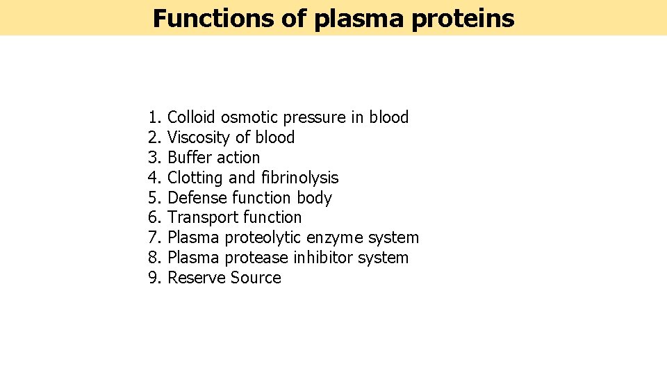 Functions of plasma proteins 1. 2. 3. 4. 5. 6. 7. 8. 9. Colloid
