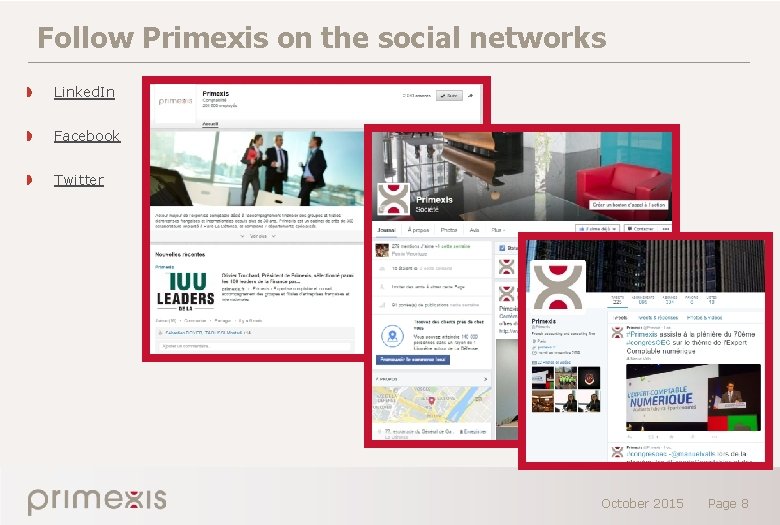 Follow Primexis on the social networks Linked. In Facebook Twitter October 2015 Page 8