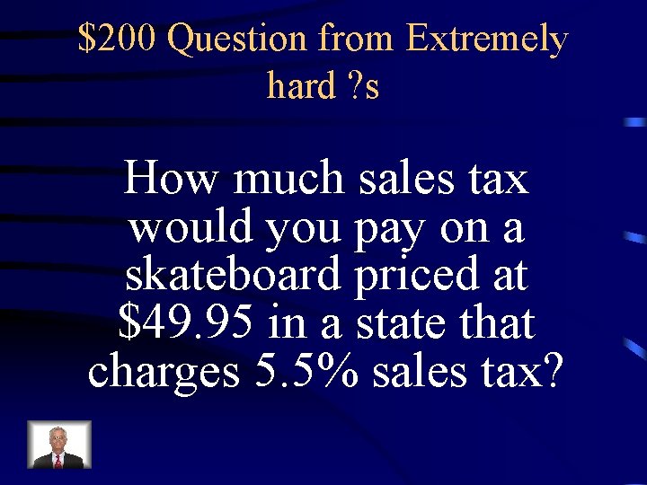 $200 Question from Extremely hard ? s How much sales tax would you pay