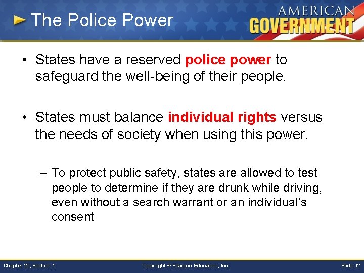The Police Power • States have a reserved police power to safeguard the well-being