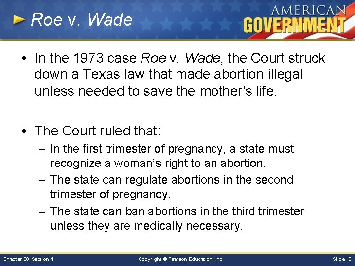 Roe v. Wade • In the 1973 case Roe v. Wade, the Court struck