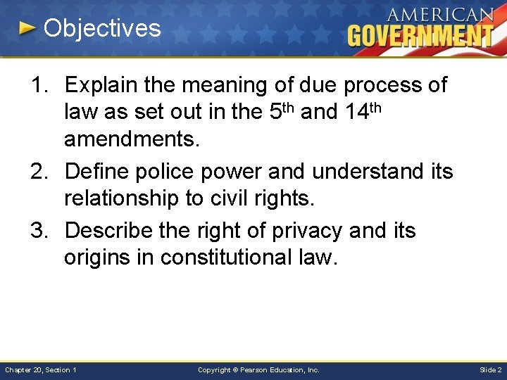 Objectives 1. Explain the meaning of due process of law as set out in