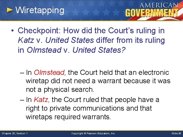 Wiretapping • Checkpoint: How did the Court’s ruling in Katz v. United States differ