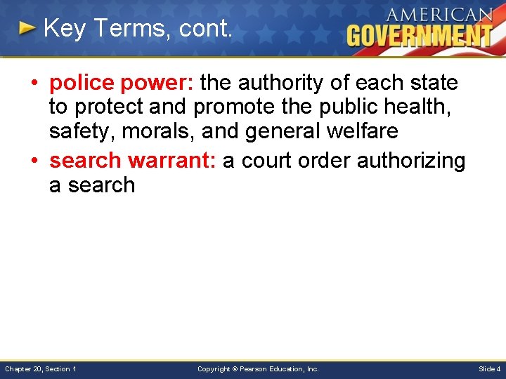 Key Terms, cont. • police power: the authority of each state to protect and