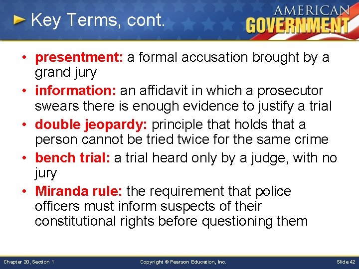 Key Terms, cont. • presentment: a formal accusation brought by a grand jury •